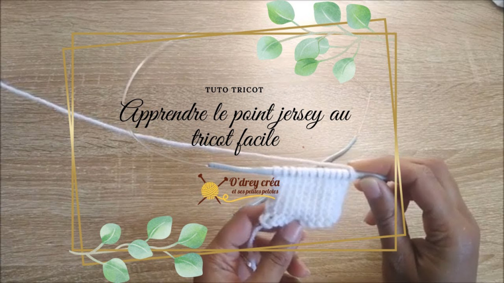 Comment réaliser le point jersey au tricot Apprendre Le Point Jersey Au Tricot Facile 1024x576